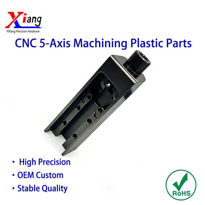 YIXIANG Custom CNC 3/4/5 Axis Plastic Machining Part with Fast Delivery Options